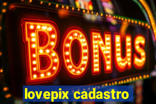 lovepix cadastro